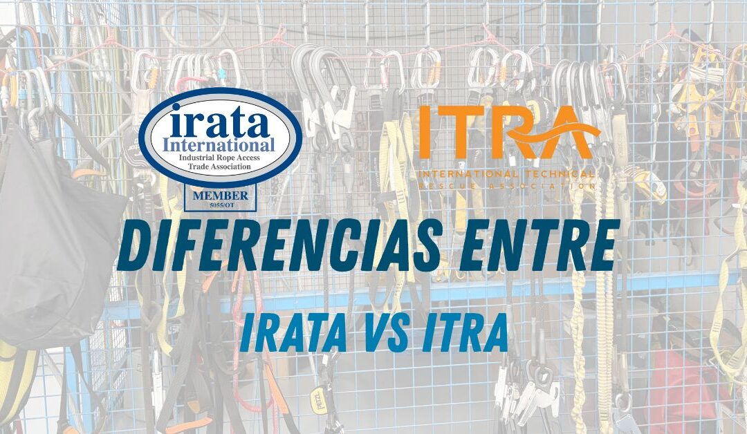 Diferencias exactas entre ITRA e IRATA: comparación completa y cómo elegir la certificación adecuada